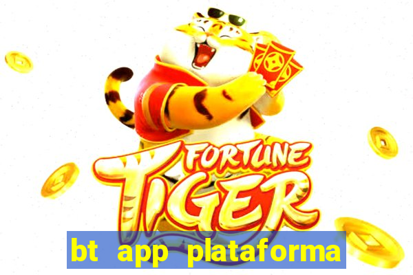 bt app plataforma de jogos